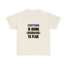 Load image into Gallery viewer, Everything Is Going According To Plan Durable Unisex Cotton Tee
