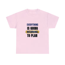 Load image into Gallery viewer, Everything Is Going According To Plan Durable Unisex Cotton Tee

