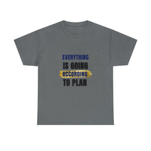 Load image into Gallery viewer, Everything Is Going According To Plan Durable Unisex Cotton Tee
