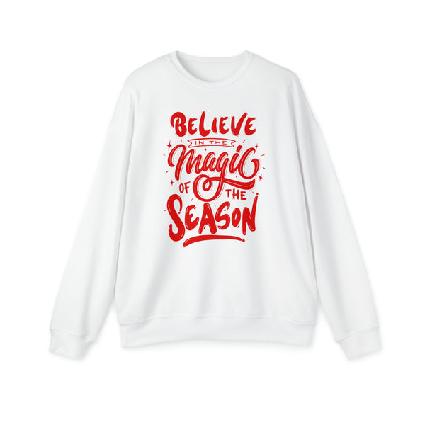 Believe In The Magic Of The Season! Sweatshirt
