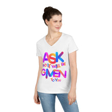 Load image into Gallery viewer, Ask and it will be given to you Ladies&#39; V-Neck T-Shirt
