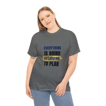 Load image into Gallery viewer, Everything Is Going According To Plan Durable Unisex Cotton Tee
