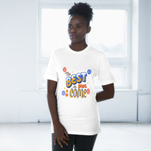 Load image into Gallery viewer, The Best Is Yet To Come T-shirt
