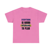 Load image into Gallery viewer, Everything Is Going According To Plan Durable Unisex Cotton Tee
