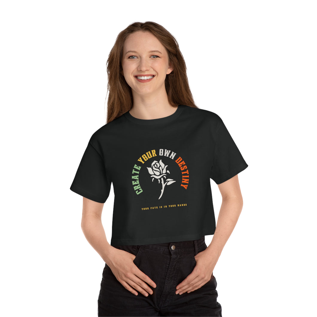 Create Your Own Destiny Cropped T-Shirt