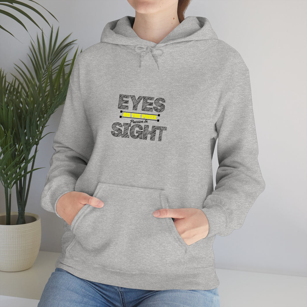 Eyes on the prize, passion in sight Hooded Sweatshirt