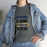 Everything Is Going According To Plan Durable Unisex Cotton Tee